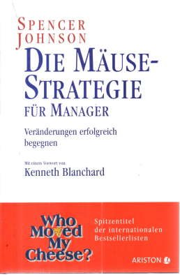 Die Mäuse-Strategie für Manager. Veränderungen erfolgreich begegnen.