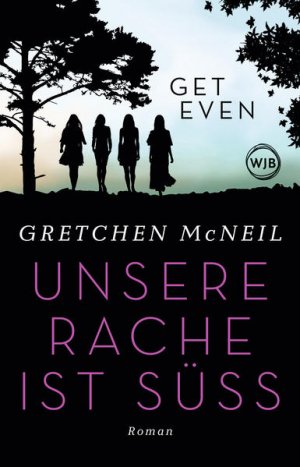 gebrauchtes Buch – McNeil, Gretchen und Katharina Naumann – Get Even: Unsere Rache ist süß (Don't get Mad Series, Band 1) - PA 3079 - 498g