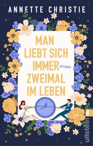 gebrauchtes Buch – Annette Christie – Man liebt sich immer zweimal im Leben: Roman | Die witzigste Komödie seit es Hochzeiten gibt - FG 4389 - 310g