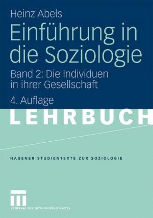 Einführung in die Soziologie: Band 2: Die Individuen in ihrer Gesellschaft (Studientexte zur Soziologie) - CH 7459 - 556g