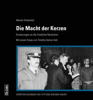 gebrauchtes Buch – Krätschell Werner – Die Macht der Kerzen: Erinnerungen an die Friedliche Revolution Mit einem Essay von Timothy Garton Ash - RG 6862 - 290g