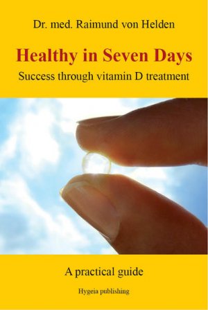 gebrauchtes Buch – Raimund von – Healthy in Seven Days: Success through vitamin D treatment. A practical guide - PB 1659 - 108g