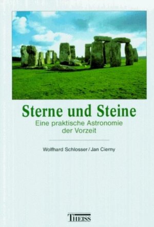 gebrauchtes Buch – Schlosser, Wolfgang und Jan Cierny – Sterne und Steine: Eine praktische Astronomie der Vorzeit - PH 8037 - 468g