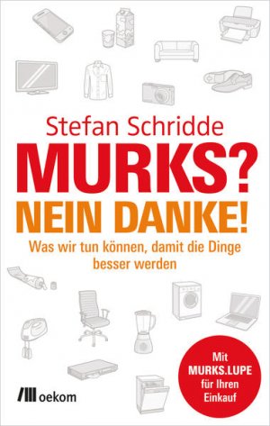 gebrauchtes Buch – Stefan Schridde – Murks? Nein danke!: Was wir tun können, damit die Dinge besser werden - BB 1999 - 458g