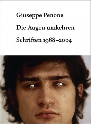 Die Augen umkehren: Schriften 1968-2004: Schriften 1968-2004. Zur Retrospektive im Museum Kurhaus Kleve, 2006. Nachw. v. Guido de Werd (Schriftenreihe Museum Kurhaus Kleve ? Ewald Mataré-Sammlung) - XY 2457 - 370g