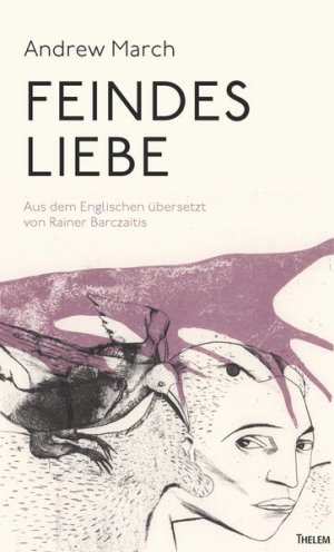 gebrauchtes Buch – March, Andrew und Rainer Barczaitis – Feindes Liebe: Unveränderter Nachdruck - BB 2471 - 494g