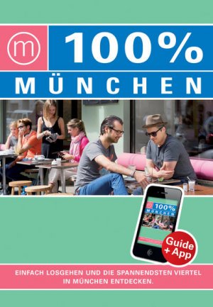 gebrauchtes Buch – Venghaus, Irene – 100% Cityguide München: Reiseführer inkl. kostenloser App + Extra Stadtplan - FI 3821 - 256g