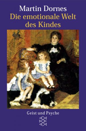 gebrauchtes Buch – Martin Dornes – Die emotionale Welt des Kindes - FI 3844 - 240g