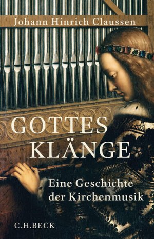 gebrauchtes Buch – Claussen Johann – Gottes Klänge: Eine Geschichte der Kirchenmusik - BA 3728 - 614g