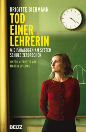 gebrauchtes Buch – Biermann, Brigitte und Martin Spiewak – Tod einer Lehrerin: Wie Pädagogen am System Schule zerbrechen - FG 6885 - 356g