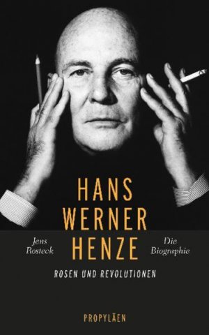 gebrauchtes Buch – Jens Rosteck – Hans Werner Henze: Rosen und Revolutionen - VA 2595 - 810g