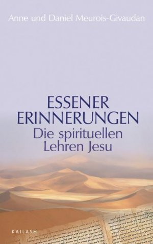 gebrauchtes Buch – Meurois-Givaudan, Anne und Daniel Meurois-Givaudan – Essener Erinnerungen: Die spirituellen Lehren Jesu - BA 4302 - 554g