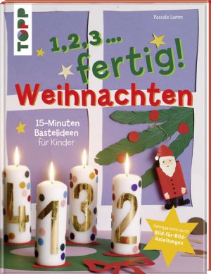 gebrauchtes Buch – Pascale Lamm – 1,2,3 . . . fertig! Weihnachten: 15-Minuten-Bastelideen für Kinder. Gelinggarantie durch Bild-für-Bild-Anleitungen - RK 2963 - 466g