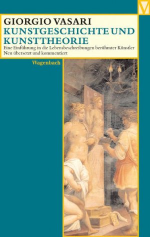 gebrauchtes Buch – Vasari Giorgio – Kunstgeschichte und Kunsttheorie: Eine Einführung in die Lebensbeschreibung berühmter Künstler (Vasari-Edition) - FJ 4879 - 392g