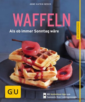 gebrauchtes Buch – Anne-Katrin Weber – Waffeln: Als ob immer Sonntag wäre - BA 3247 - 190g