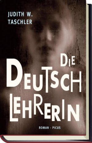 gebrauchtes Buch – Judith W. – Die Deutschlehrerin: Roman - CM 5118 - 376g