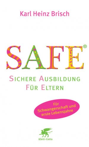 gebrauchtes Buch – Brisch Karl – SAFE® - Sichere Ausbildung für Eltern: Sichere Bindung zwischen Eltern und Kind - FH 7733 - 280g