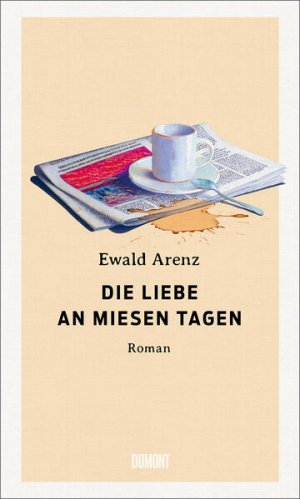 gebrauchtes Buch – Ewald Arenz – Die Liebe an miesen Tagen: Roman - FH 7923 - 462g