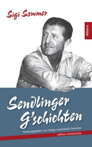 gebrauchtes Buch – Sommer Sigi – Sendlinger G´schichten: Herausgegeben von Helga Lauterbach-Sommer - BC 3280 - 240g