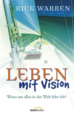 gebrauchtes Buch – Rick, Warren und Kurz Rüdiger – Leben mit Vision. Wozu um alles in der Welt lebe ich? - BC 4390 - 464g