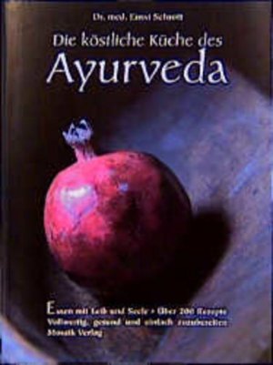 gebrauchtes Buch – Schrott, Ernst und Matthias Ziegler – Die köstliche Küche des Ayurveda - Essen mit Leib und Seele - RI 3532 - 780g