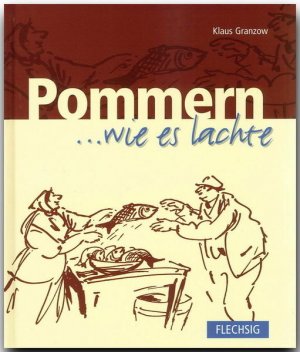 gebrauchtes Buch – Klaus Granzow – Pommern ... wie es lachte: Zum Tl. in pommer. Mundart. - RI 1399 - 316g