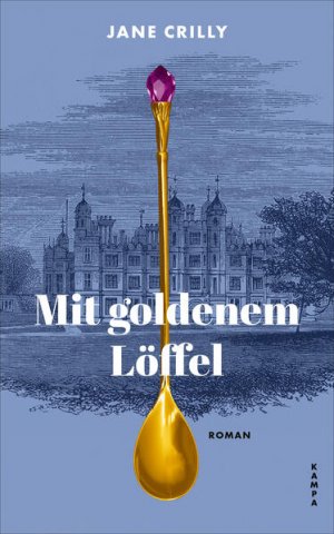 gebrauchtes Buch – Crilly, Jane und Julia Becker – Mit goldenem Löffel - FJ 6236 - 304g
