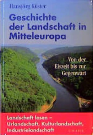 Geschichte der Landschaft in Mitteleuropa: Von der Eiszeit bis zur Gegenwart - RE 6164-Hermes