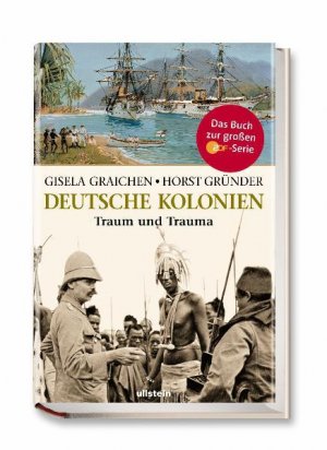 gebrauchtes Buch – Graichen, Gisela – Deutsche Kolonien: Traum und Trauma - RI 4782 - 1420g - H