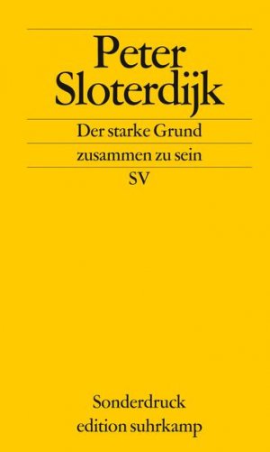 gebrauchtes Buch – Peter Sloterdijk – Der starke Grund, zusammen zu sein: Erinnerungen an die Erfindung des Volkes (edition suhrkamp) - RI 5545 - 88g