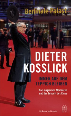 gebrauchtes Buch – Dieter Kosslick – Immer auf dem Teppich bleiben: Von magischen Momenten und der Zukunft des Kinos - CH 6044 - 476g