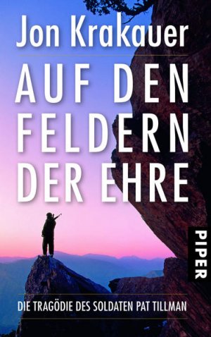 gebrauchtes Buch – Jon Krakauer – Auf den Feldern der Ehre: Die Tragödie des Soldaten Pat Tillman - CH 6193 - 710g