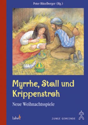 Myrrhe, Stall und Krippenstroh: Neue Weihnachtsspiele - CH 6243 - 240g