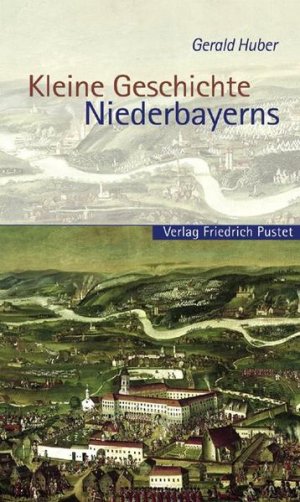 gebrauchtes Buch – Gerald Huber – Kleine Geschichte Niederbayerns (Bayerische Geschichte) - FA 7192 - 272g