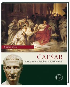 gebrauchtes Buch – Elbern Stephan – Caesar: Staatsmann · Feldherr · Schriftsteller (Zaberns Bildbände zur Archäologie) - RF 8021-H