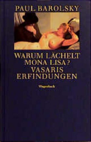 gebrauchtes Buch – Paul Barolsky – Warum lächelt Mona Lisa? Vasaris Erfindungen - FF 3694 - 294g