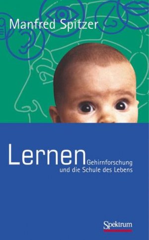 Lernen: Gehirnforschung und die Schule des Lebens - CH 6152 - 758g