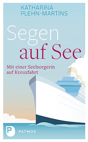 gebrauchtes Buch – Katharina Plehn-Martins – Segen auf See: Mit einer Seelsorgerin auf Kreuzfahrt - CI 4821 - 290g