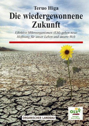 gebrauchtes Buch – Teruo Higa – Die wiedergewonnene Zukunft: Unser Leben und unsere Welt verändern sich - FD 6415 - 324g