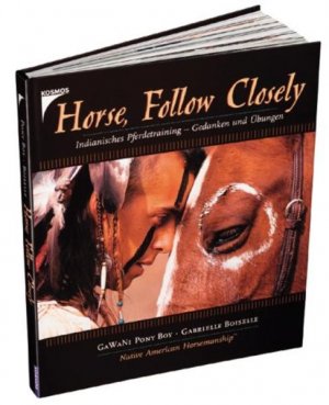 gebrauchtes Buch – GaWaNi Pony – Horse, Follow Closely. Indianische Pferdetraining - Gedanken und Übungen - FF 5504 - hermes