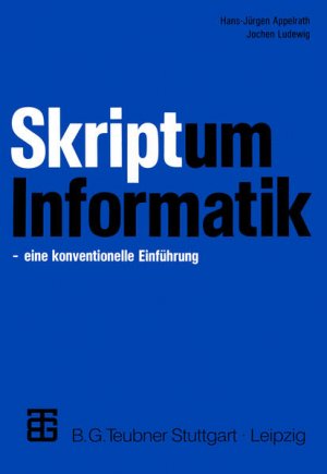 gebrauchtes Buch – Hans-Jxfcrgen Appelrath – Skriptum Informatik: Eine konventionelle Einführung (German Edition) - FH 0744 - 696g