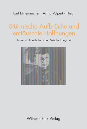 gebrauchtes Buch – Stürmische Aufbrüche und enttäuschte Hoffnungen: Russen und Deutsche in der Zwischenkriegszeit. West-östliche Spiegelungen (West-östliche Spiegelungen - Neue Folge) - PH 6607 - H