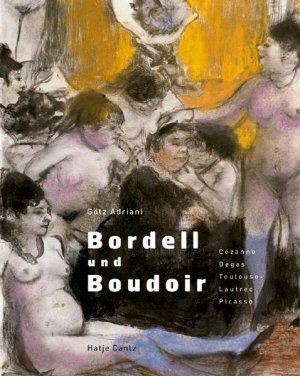 gebrauchtes Buch – Götz Adriani – Bordell und Boudoir: Schauplätze der Moderne. Ce?zanne, Degas, Toulouse-Lautrec, Picasso, 22. Januar bis 22. Mai 2005 - FE 9566 - hermes