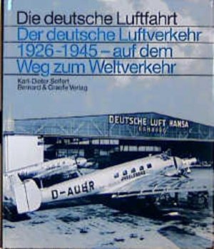 gebrauchtes Buch – Seifert Karl – Der deutsche Luftverkehr 1926-1945: Auf dem Weg zum Weltverkehr (Die deutsche Luftfahrt) - CG 8904 - hermes