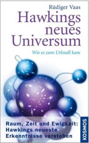 gebrauchtes Buch – Rüdiger Vaas – Hawkings neues Universum: Raum, Zeit und Ewigkeit Hawkings neueste Erkenntnisse verstehen: Wie es zum Urknall kam - CG 9861 - 578g