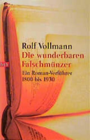 gebrauchtes Buch – Rolf Vollmann – Die wunderbaren Falschmünzer: Ein Roman-Verführer 1800 bis 1930 - CM 1371 - 788g