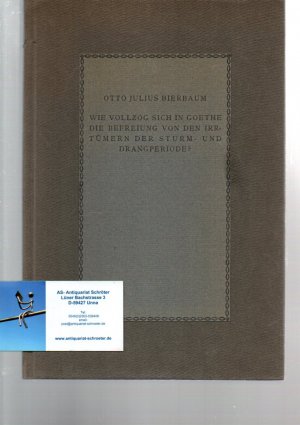 Wie vollzog sich in Goethe die Befreiung von den Irrtümern der Sturm- und Drangperiode? Nachdruck dieses zur 