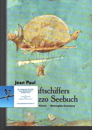 Des Luftschiffers Giannozzo Seebuch. Almanach für Matrosen, wie sie sein sollten. Mit Bildern von Dieter Kliesch und einem Nachwort von Hanns-Josef Ortheil […]