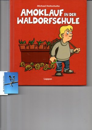 gebrauchtes Buch – Michael Holtschulte – Amoklauf in der Waldorfschule. [mit Originalzeichnung].