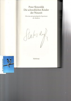 gebrauchtes Buch – Sloterdijk, Peter  – Die schrecklichen Kinder der Neuzeit. [signiert, signed]. Über das anti-genealogische Experiment der Moderne.